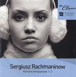 Sergiusz Rachmaninow : Koncerty fortepianowe 1 i 3