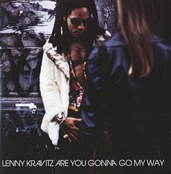 Are You Gonna Go My Way Are You Gonna Go My Way