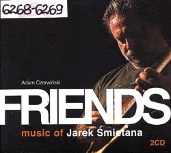 Skan okładki: Friends : music of Jarek Śmietana