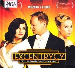 EXCENTRYCY : czyli po słonecznej stronie ulicy : muzyka z filmu