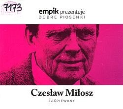 Czesław Miłosz zaśpiewany Czesław Miłosz zaśpiewany