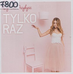 Tylko raz Tylko raz