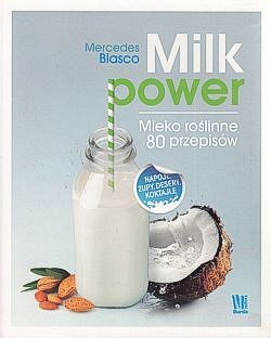 Skan okładki: Milk power : mleko roślinne - 80 przepisów
