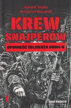 Skan okładki: Krew snajperów : opowieść żołnierza GROM-u