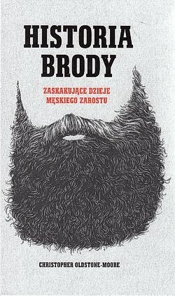 Skan okładki: Historia brody : zaskakujące dzieje męskiego zarostu