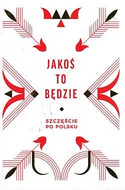 Skan okładki: Jakoś to będzie : szczęście po polsku