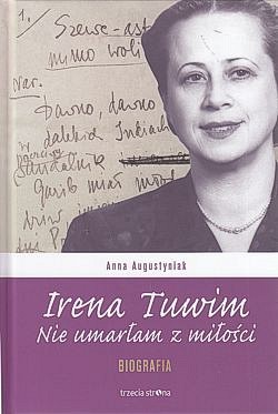 Irena Tuwim : nie umarłam z miłości : biografia