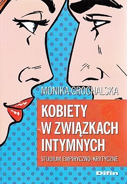 Skan okładki: Kobiety w związkach intymnych : studium empiryczno-krytyczne