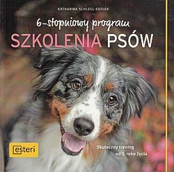 Skan okładki: 6-stopniowy program szkolenia psów : skuteczny trening od 1. roku życia