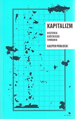 Skan okładki: Kapitalizm : historia krótkiego trwania