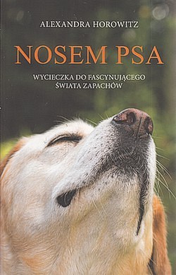 Skan okładki: Nosem psa : wycieczka do fascynującego świata zapachów