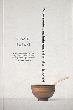 Skan okładki: Pożegnanie z nadmiarem : minimalizm japoński