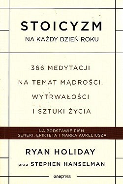 Skan okładki: Stoicyzm na każdy dzień roku : 366 medytacji na temat mądrości, wytrwałości i sztuki życia