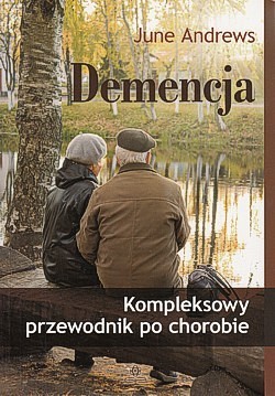 Skan okładki: Demencja : kompleksowy przewodnik po chorobie