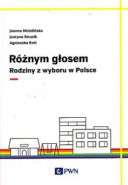 Skan okładki: Różnym głosem : rodziny z wyboru w Polsce