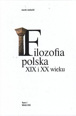 Skan okładki: Filozofia polska XIX i XX wieku. T. 1, Wiek XIX