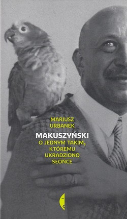 Skan okładki: Makuszyński : o jednym takim, któremu ukradziono słońce