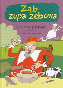 Skan okładki: Ząb zupa zębowa : łamańce językowe