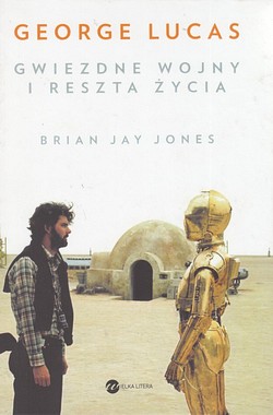 Skan okładki: George Lucas : „Gwiezdne wojny” i reszta życia
