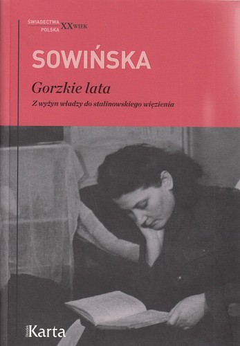 Gorzkie lata : z wyżyn władzy do stalinowskiego więzienia