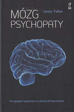 Skan okładki: Mózg psychopaty : intrygujące spojrzenie na ciemną stronę umysłu