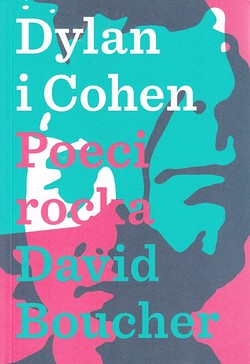 Skan okładki: Dylan i Cohen : poeci rocka