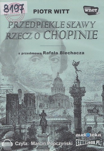 Przedpiekle sławy : rzecz o Chopinie