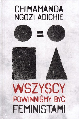 Wszyscy powinniśmy być feministami