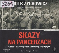 Skan okładki: Skazy na pancerzach : czarne karty epopei Żołnierzy Wyklętych