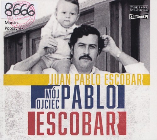 Mój ojciec Pablo Escobar