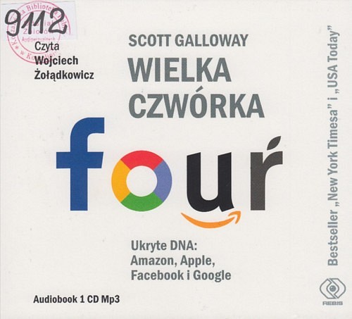 Wielka czwórka - Four : ukryte DNA : Amazon, Apple, Facebook i Google