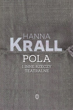 Skan okładki: Pola i inne rzeczy teatralne
