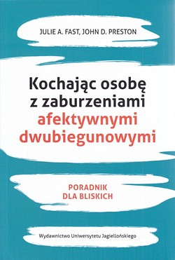 Skan okładki: Kochając osobę z zaburzeniami afektywnymi dwubiegunowymi