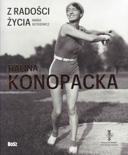 Halina Konopacka : z radości życia