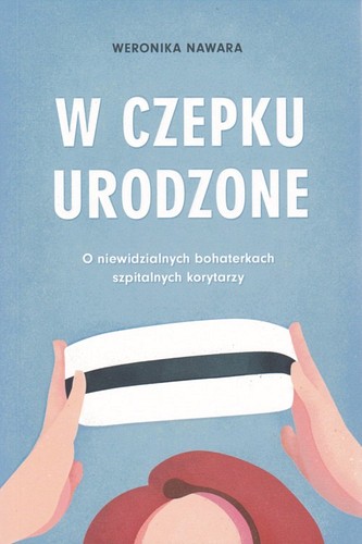 W czepku urodzone