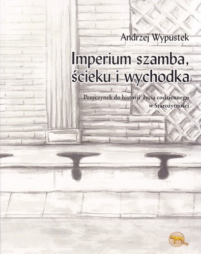 Imperium ścieku, szamba i wychodka