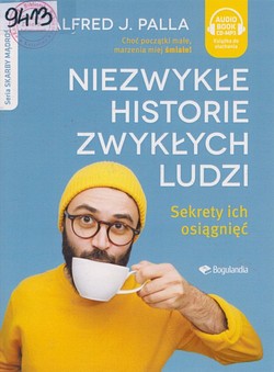 Skan okładki: Niezwykłe historie zwykłych ludzi : sekrety ich osiągnięć