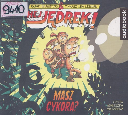 Masz cykora?