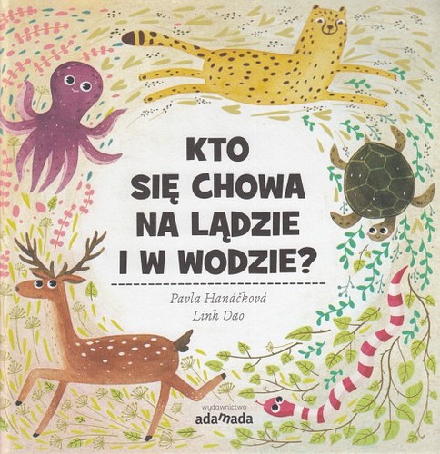 Kto się chowa na lądzie i w wodzie?