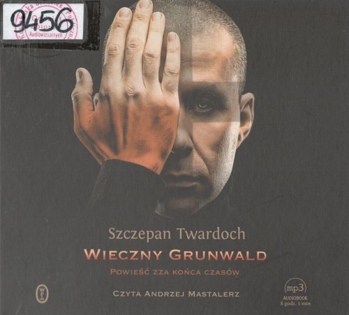 Wieczny Grunwald : powieść zza końca czasów