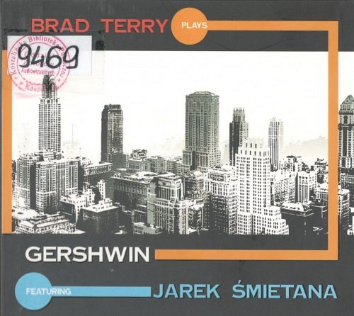 Brad Terry Plays Gershwin Featuring Jarek Śmietana