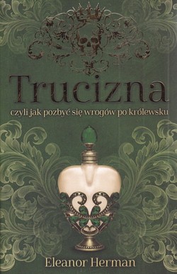 Skan okładki: Trucizna czyli Jak pozbyć się wrogów po królewsku