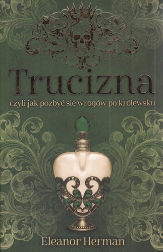 Trucizna czyli Jak pozbyć się wrogów po królewsku