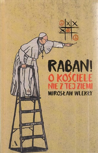 Raban! : o Kościele nie z tej ziemi