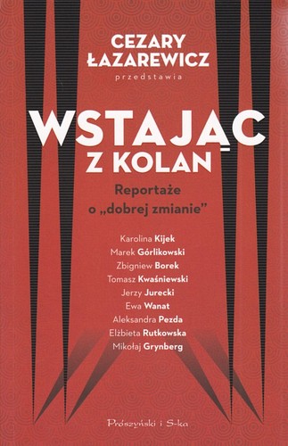 Wstając z kolan : reportaże o 