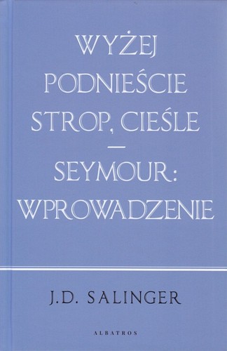 Wyżej podnieście strop, cieśle ; Seymour: wprowadzenie