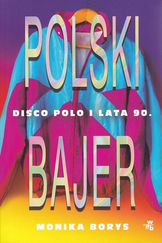 Polski bajer : disco polo i lata 90
