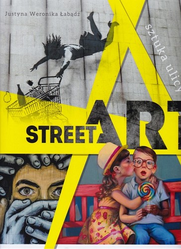 Street art = Sztuka ulicy