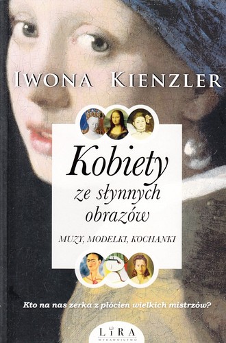 Kobiety ze słynnych obrazów : muzy, modelki, kochanki