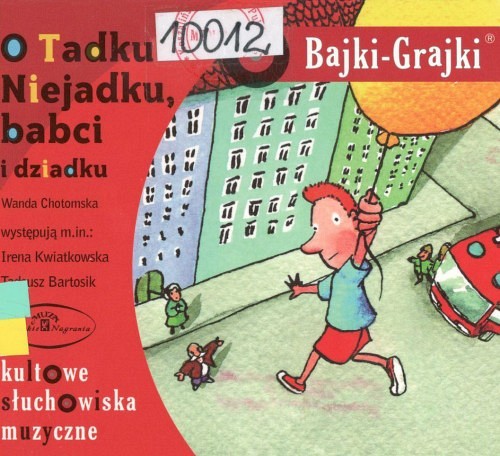 O Tadku Niejadku, babci i dziadku